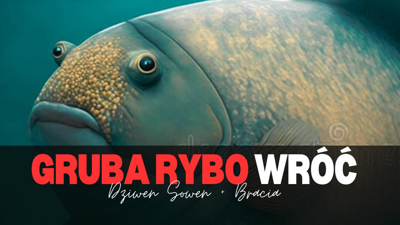 Gruba Rybo Wróć