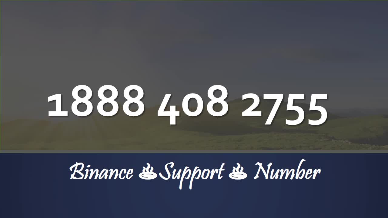 Binance custpmer support number helpline tech support