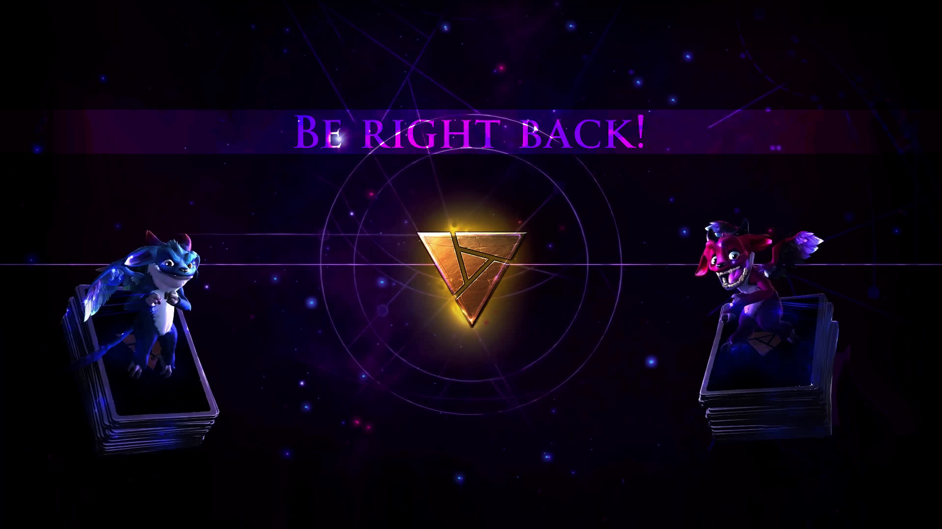 Be right back