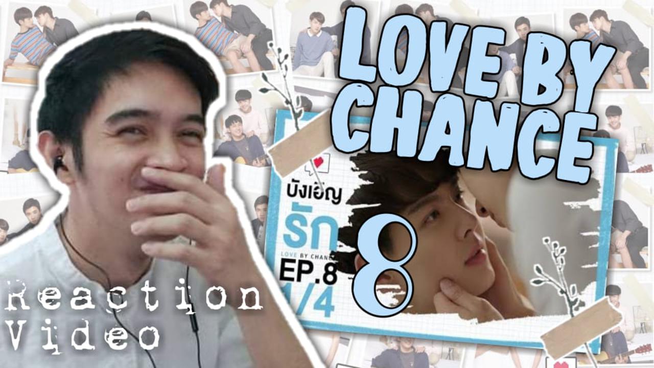 บังเอิญรัก LOVE BY CHANCE EPISODE 8 REACTION | RAGING HORMONES!!! LUUUH!