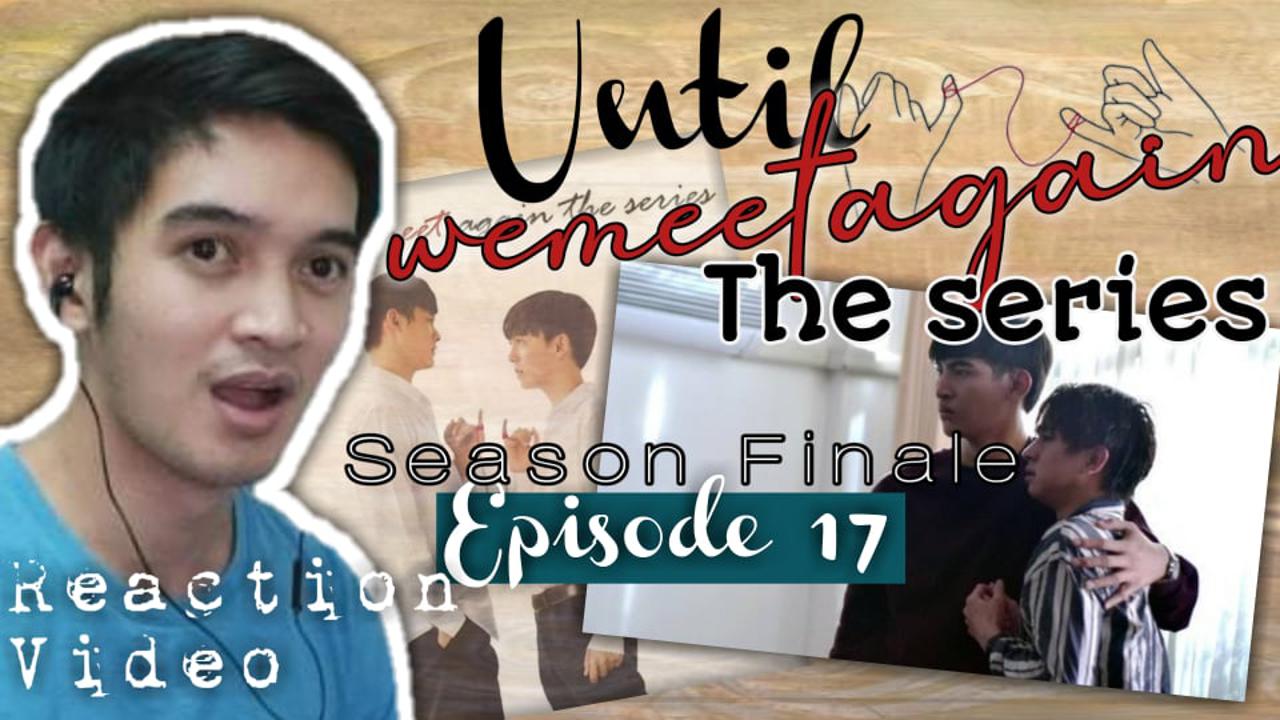 ด้ายแดง UNTIL WE MEET AGAIN EPISODE 17 REACTION | SO MUCH EMOTIONS!!! I