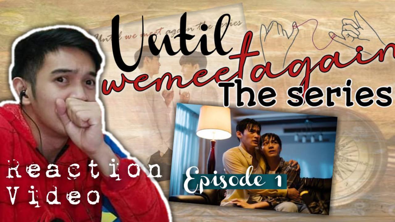ด้ายแดง UNTIL WE MEET AGAIN EPISODE 1 REACTION | One of the best pilot ...