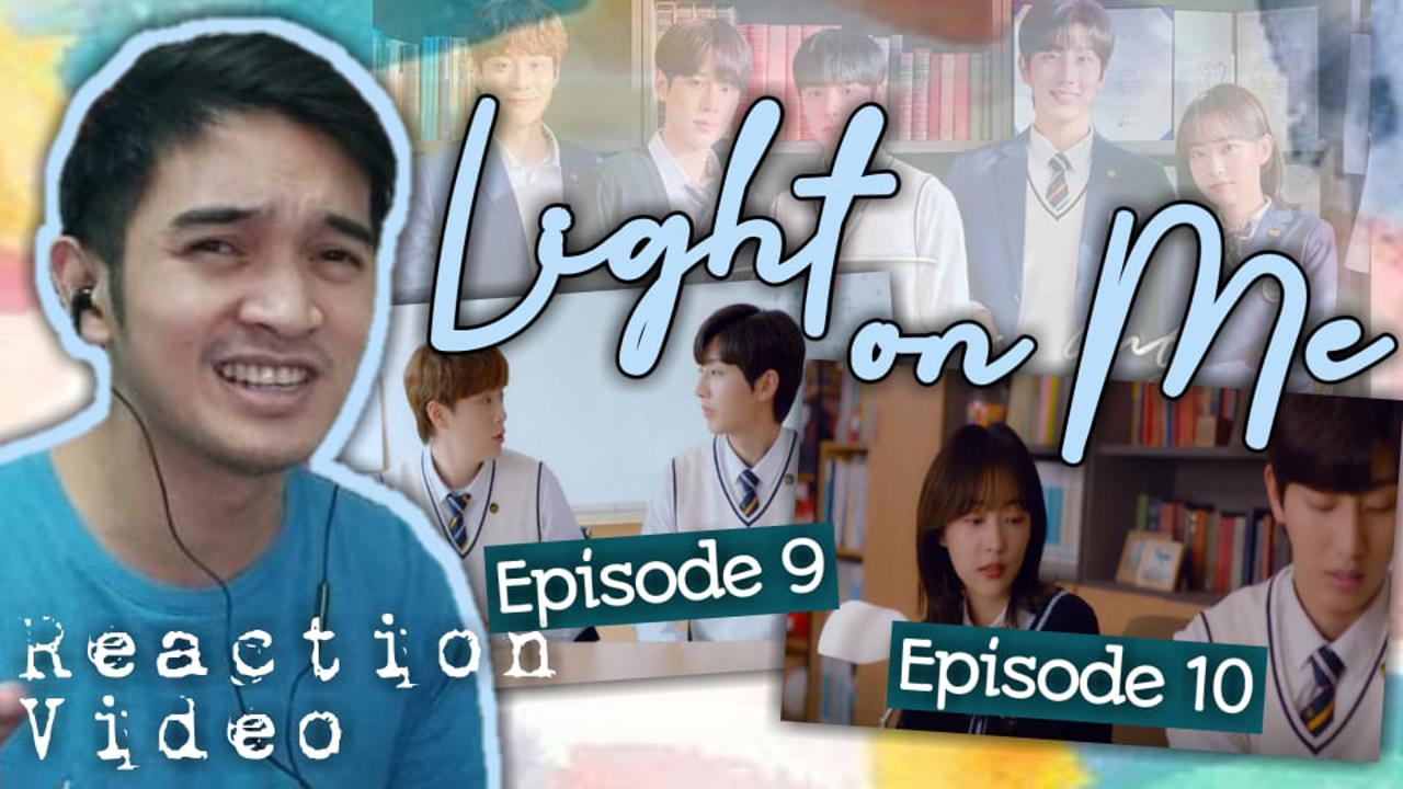 LIGHT ON ME Reaction Episodes 9 and 10 THIS IS LOWKEY