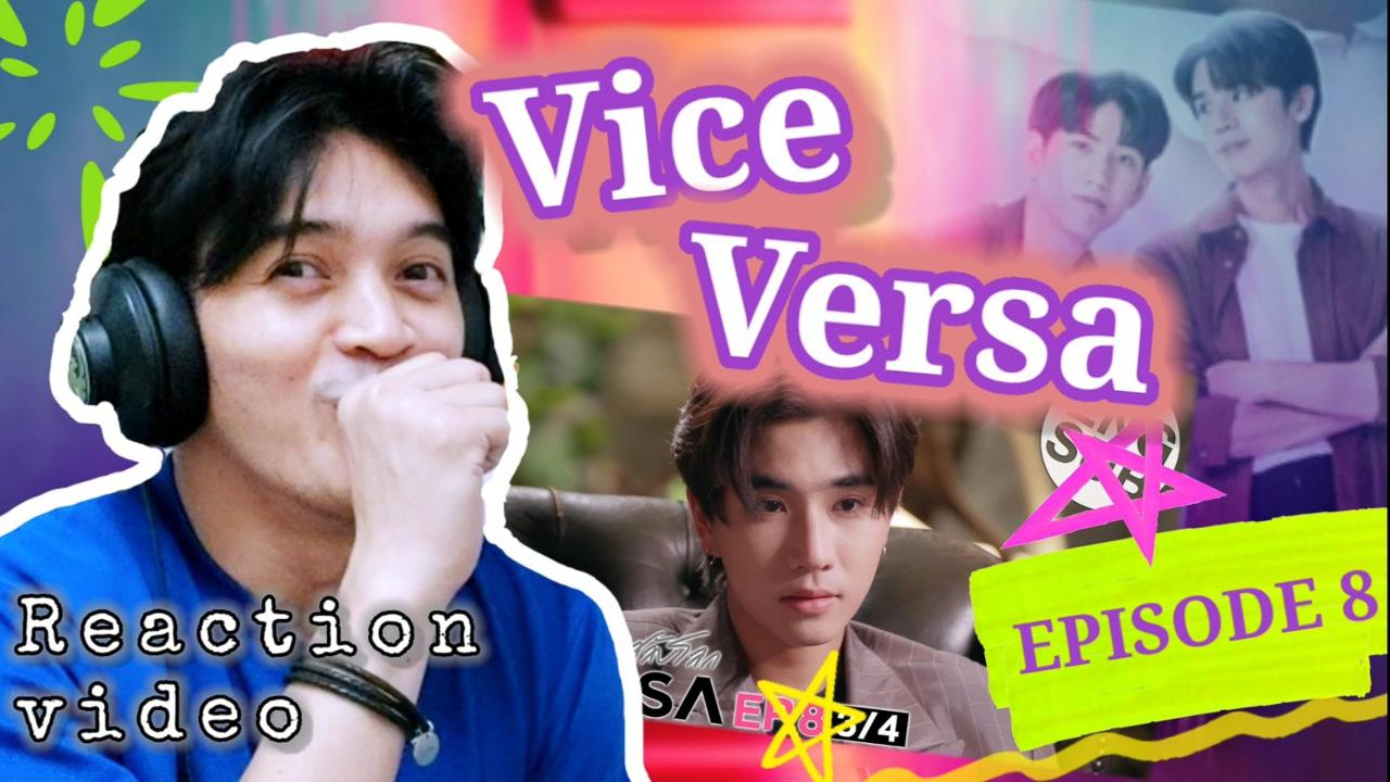 Watch VICE VERSA The Series รักสลับโลก EP. 8 REACTION | NOW THIS IS ...